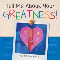 Tell Me about Your Greatness! 0615645135 Book Cover