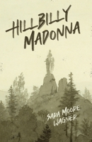 Hillbilly Madonna 1949065227 Book Cover