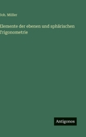 Elemente der ebenen und sphärischen Trigonometrie (German Edition) 3563144990 Book Cover