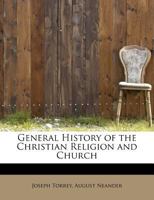 General History of the Christian Religion and Church 1147046204 Book Cover