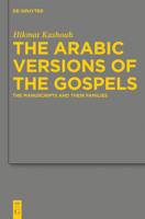 The Arabic Versions of the Gospels: The Manuscripts and Their Families 3110228580 Book Cover
