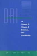 DRI Dietary Reference Intakes for Vitamin C, Vitamin E, Selenium, and Carotenoids