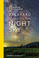 National Geographic Backyard Guide to the Night Sky 1426220154 Book Cover