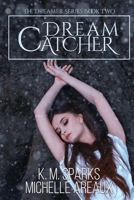 Dream Catcher (The Dreamer Series) 1645331512 Book Cover