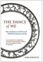 The Dance of We: The Mindful Use of Love and Power in Human Systems 0967857082 Book Cover