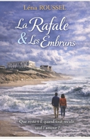 La Rafale & Les Embruns: Que reste-t-il quand tout recule, sauf l’amour ? Un roman hommage sensible à un lieu réel et à la mémoire qu’il porte. (French Edition) B0GL9KBWXG Book Cover