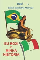 Eu Roxi e Minha História B0BCSFDZS4 Book Cover