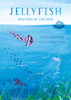 Jellyfish: Drifters of the Deep 1459843827 Book Cover