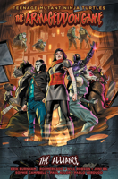 Teenage Mutant Ninja Turtles: The Armageddon Game -- The Alliance 1684059941 Book Cover
