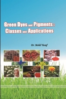 Green Dyes and Pigments: Classes and Applications 1329932919 Book Cover