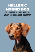 Hellenic Hound Dog: Full Profile, History, and Care About Hellenic Hound Dog Breed: Learn About Hellenic Hound Dog B09DN397XY Book Cover