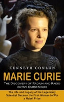 Marie Curie: The Discovery of Radium and Radio Active Substances 1774857693 Book Cover