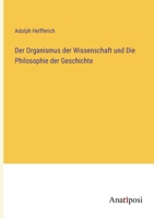 Der Organismus der Wissenschaft und Die Philosophie der Geschichte 3382025000 Book Cover