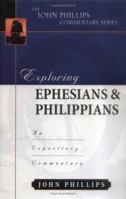 Exploring Ephesians and Philippians (John Phillips Commentary Series) (John Phillips Commentary) 0825434769 Book Cover