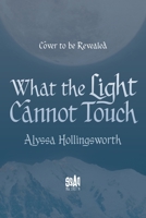 What the Light Cannot Touch B0HDPPQKCX Book Cover
