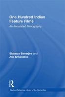 One Hundred Indian Feature Films: An Annotated Filmography 1138977551 Book Cover