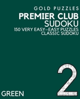 Gold Puzzles Premier Club Sudoku Green Book 2: 150 Very Easy to Easy Large Print Sudoku Puzzles Puzzle Book for Adults, Seniors, Teenagers and Clever B08PJP54X5 Book Cover