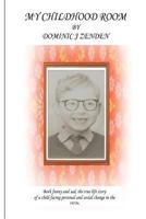 My Childhood Room: True life Story. Childhood Practical Jokes nineteen seventies Bar Hill, Cambridge Subbuteo Illness Funny 1542847486 Book Cover
