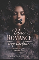 Une romance trop parfaite: Basé sur une histoire vraie (French Edition) B0GT9PDMF9 Book Cover