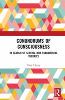 Conundrums of Consciousness: In Search of Several Non-fundamental Theories 104114122X Book Cover