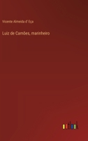 Luiz de Camões, marinheiro 3386904335 Book Cover