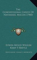 The Congressional Career Of Nathaniel Macon 1165134853 Book Cover