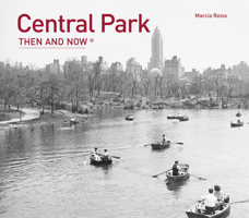 Central Park Then and Now® 160710007X Book Cover