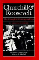 Churchill and Roosevelt: The Complete Correspondence 0691056498 Book Cover