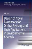 Design of Novel Biosensors for Optical Sensing and Their Applications in Environmental Analysis 9811364907 Book Cover