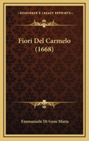 Fiori Del Carmelo (1668) 1166489418 Book Cover