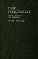 Home Territories: Media, Mobility and Identity (Comedia) 041515765X Book Cover