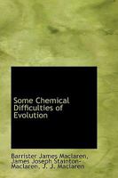 Some Chemical Difficulties of Evolution 0469600578 Book Cover