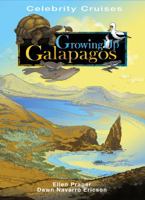Growing up Galapagos : Celelbrity X Cruises 0991597206 Book Cover
