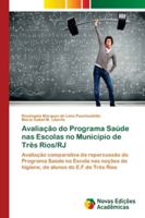Avaliação do Programa Saúde nas Escolas no Município de Três Rios/RJ 6139603110 Book Cover
