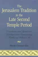 The Jerusalem Tradition in the Late Second Temple Period: Diachronic and Synchronic Developments Surrounding Psalms of Soloman 11 0761836268 Book Cover