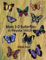 More 3-D Butterflies in Peyote Stitch 1540419657 Book Cover