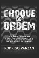CHOQUE DE ORDEM: A AÇÃO DO PODER NO CONFLITO ENTRE CAMELÔS E FISCAIS NO RIO DE JANEIRO (Portuguese Edition) B0F6NS4PWQ Book Cover