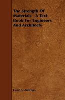 The Strength of Materials: A Text-Book for Engineers and Architects (Classic Reprint) 1444628046 Book Cover