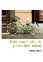 Under western skies: life pictures from memory 0530340429 Book Cover