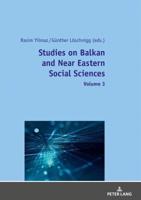 Studies on Balkan and Near Eastern Social Sciences - Volume 3 3631782896 Book Cover