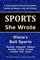 Diana's Ball Sports: Baseball - Basketball - Billiards - Bowling - Cricket - Croquet - Football - Golf - Tennis 1964197031 Book Cover