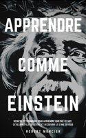 Apprendre Comme Einstein: Secrets et techniques pour apprendre quoi que ce soit, développer la créativité et découvrir le Génie en vous (Stratégies Du Génie) (French Edition) B089TZTL8Q Book Cover
