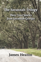 The Savannah Trilogy: Three Love Stories from Savannah Georgia B09X4GNDP3 Book Cover