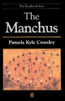 The Manchus (The Peoples of Asia) 1557865604 Book Cover