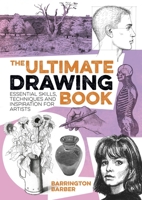 The Ultimate Drawing Book: Essential Skills, Techniques and Inspiration for Artists 1848379803 Book Cover