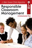 Responsible Classroom Management, Grades 6-12: A Schoolwide Plan 1412974135 Book Cover