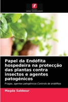 Papel da Endófita hospedeira na protecção das plantas contra insectos e agentes patogénicos 6203313521 Book Cover