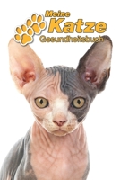 Meine Katze Gesundheitsbuch: Sphynx | 109 Seiten, 15cm x 23cm ca. A5 | Notizbuch zum Ausfüllen für Impfungen, Tierarztbesuche, ... Katzenbesitzer | Eintragbuch (German Edition) 1671116534 Book Cover
