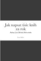 Jak napsat tisíc knih za rok: Podivný život Michala Dobrovolného 1447736052 Book Cover