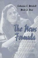 News Formula: A Concise Guide to News Writing and Reporting 0312097107 Book Cover